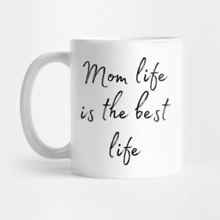 mom life is the best life Mug